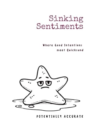 Sinking Sentiments: Where Good Intentions meet Quicksand