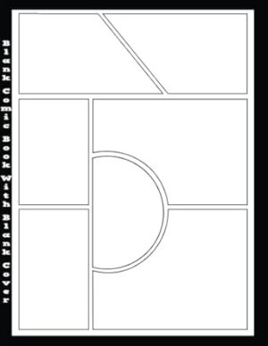 Blank Comic Book With Blanck Cover: DIY Draw & Create Your Own Comics And Cartoons. Blank Comic Books and Sketchbooks for Kids, Teens & Adults. Customizable Cover + 15 Blank Panel Layouts & Templates.