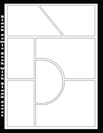 Blank Comic Book With Blanck Cover: DIY Draw & Create Your Own Comics And Cartoons. Blank Comic Books and Sketchbooks for Kids, Teens & Adults. Customizable Cover + 15 Blank Panel Layouts & Templates.