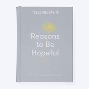 Reasons to be Hopeful: What remains consoling, inspiring and beautiful