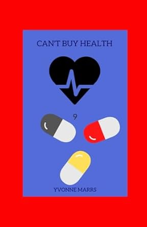 Can't Buy Health: 9