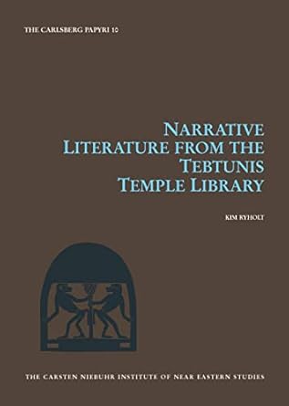 Narrative Literature from the Tebtunis Temple Library: Volume 10