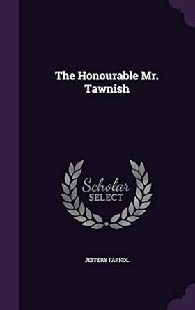 The Honourable Mr. Tawnish