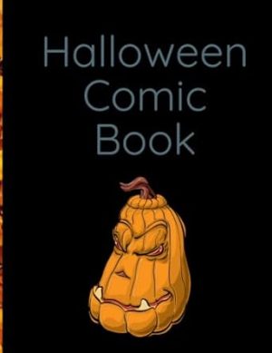 Halloween Comic Book: Blank Comic Strip Template For All Your Spooky Stories