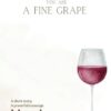A Fine Grape: A Short Story, A Powerful Message, A Journal