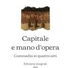 Capitale e mano d’opera: Commedia in quattro atti (1887) (Italian Edition)