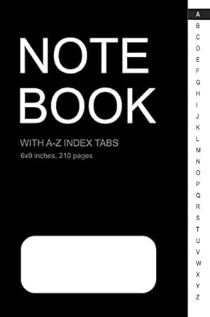 Notebook with A-Z Index Tabs: Compact Notebook with Alphabetical Index Tab A-Z, size 6x9", 210 pages, simple black cover (Suitable for password log book, address log book and etc.)