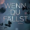 Wenn du fällst