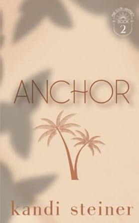 Anchor: Palm South University Book 2: Special Edition