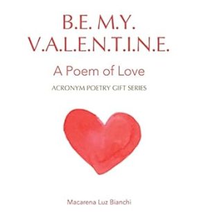 Be My Valentine: A Poem of Love (I)
