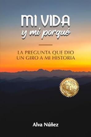 Mi Vida y Mi Porqué: La Pregunta que le Dio un Giro a Mi Historia