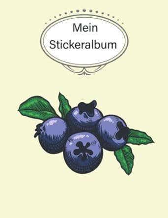 Mein Stickeralbum: stickeralbum leer zum sammeln von Stickern/stickeralbum leer Blaubeeren /Geschenke für Jungen und Mädchen/Kein Silikonpapier zum wieder abziehen.
