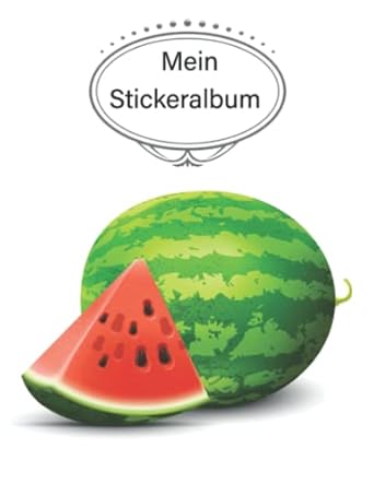 Mein Stickeralbum: stickeralbum leer zum sammeln von Stickern/stickeralbum leer Wassermelone /Geschenke für Jungen und Mädchen/Kein Silikonpapier zum wieder abziehen.