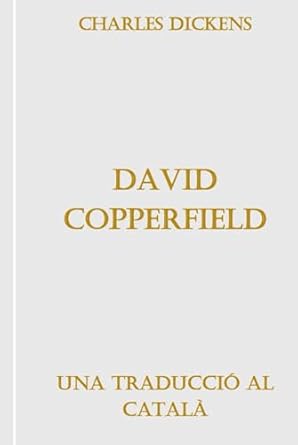 David Copperfield: Una traducció al català (Catalan Edition)
