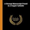 A Strange Manuscript Found in a Copper Cylinder