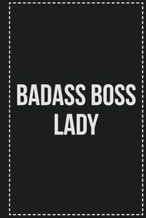 Badass Boss Lady: College Ruled Notebook | Novelty Lined Journal | Gift Card Alternative | Perfect Keepsake For Passive Aggressive People