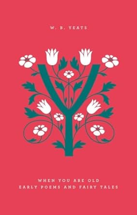 When You Are Old: Early Poems and Fairy Tales: Penguin Drop Caps