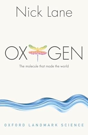 Oxygen: The Molecule that Made the World