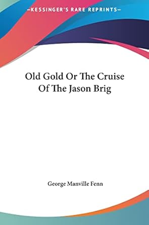 Old Gold Or The Cruise Of The Jason Brig
