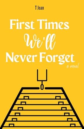 First Times We'll Never Forget