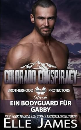 Colorado Conspiracy: Ein Bodyguard für Gabby: 5