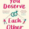 You Deserve Each Other: The Perfect Escapist Feel-Good Romance