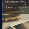 Rechtshistorische Papyrusstudien