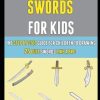 How To Draw Swords For Kids: The Step By Step Guide For Children To Drawing 25 Cute Swords Like A Pro.