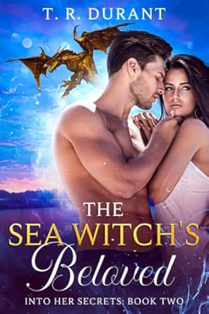 The Sea Witch's Beloved: Into her Secrets: Book 2