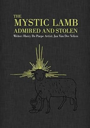 The Mystic Lamb:Admired and Stolen