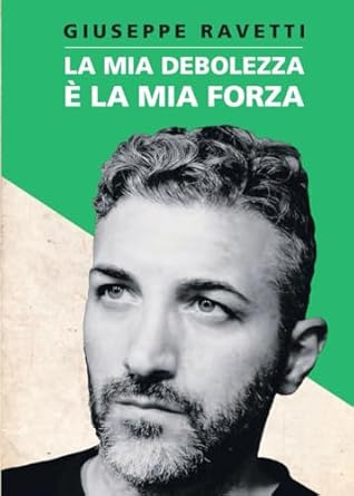 La mia debolezza è la mia forza