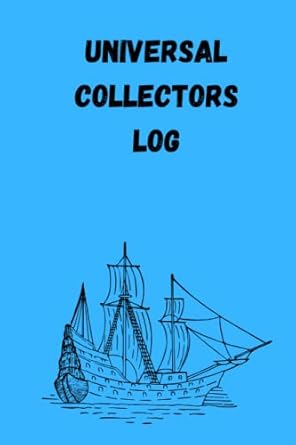 UNIVERSAL COLLECTORS LOG: A 6x9" 120page, sailing boat design universal collectors log ideal for keeping track of your collection no matter what it is