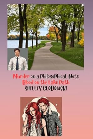 MURDER ON A PHILOSOPHICAL NOTE (BLOOD ON THE LAKE PATH): EDITION 2
