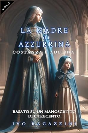 La Madre di Azzurrina: Costanza e Adelina