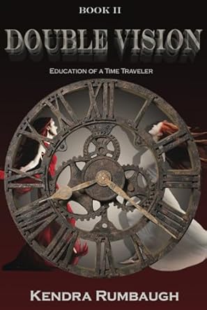 Double Vision: Education of a Time Traveler: 2
