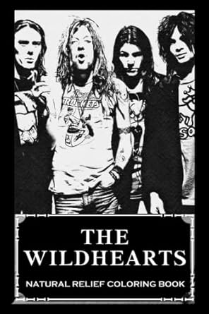 Natural Relief Coloring Book: The Wildhearts Designs To Reduce Pain, Fight Boredom and Achieve Stress Relief