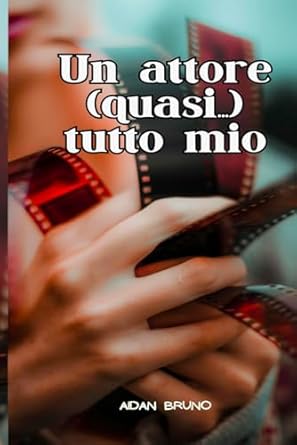 Un attore (quasi...) tutto mio