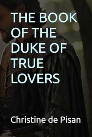 THE BOOK OF THE DUKE OF TRUE LOVERS