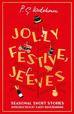 Jolly Festive, Jeeves: Seasonal Stories from the World of Wodehouse