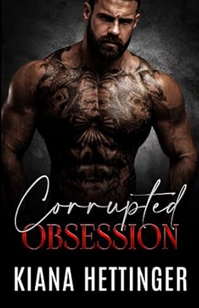 Corrupted Obsession: A Captive Enemies to Lovers Dark Mafia Romance