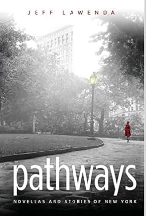 Pathways: novellas and stories of new york