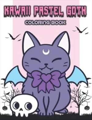 Kawaii Pastel Goth Coloring Book: Cute And Creepy Kawaii Fun Coloring Book For Stress Relief, Relaxation And Fun