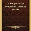 De Sculptura Von Pomponius Gauricus (1886)
