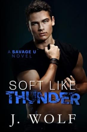 Soft Like Thunder: A Dark College Romance