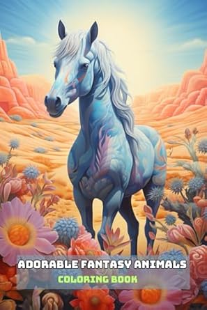 Cute Coloring Book For Kids: Adorable Fantasy Animals To Color