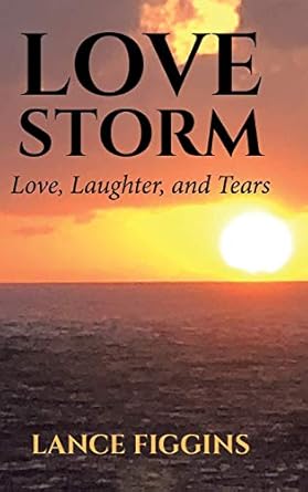 Love Storm: Love, Laughter, and Tears
