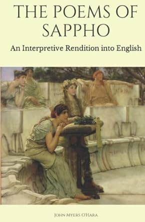 The Poems of Sappho: An Interpretative Rendition into English [Abridged, with Introduction]