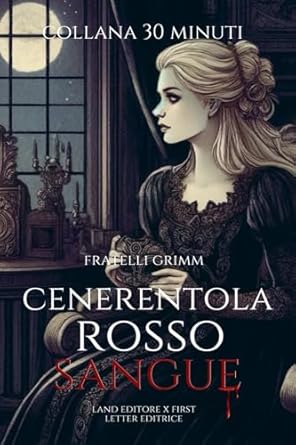 Cenerentola rosso sangue: [Nuova traduzione. Contiene: tre saggi critici. Versione illustrata.]
