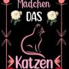Nur Ein Mädchen Das Katzen Liebt: Schönes Geburtstags-Katzen-Geschenk-Notizbuch/Journal, schönes Katzen-Geschenk für Teenager und Mädchen. ... liniertes Notizbuch mit 110 Seiten.