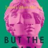 But the Girl: 'A wonderful new novel' Brandon Taylor